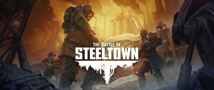 “The Battle of Steeltown“ DLC: RESOLVE A WORKERS REBELLION AND GET THE GEARS OF STEELTOWN TURNING AGAIN